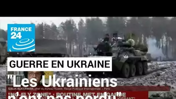 Ukraine : "Au bout de dix jours, la guerre n'est pas gagnée, mais les Ukrainiens n'ont pas perdu"