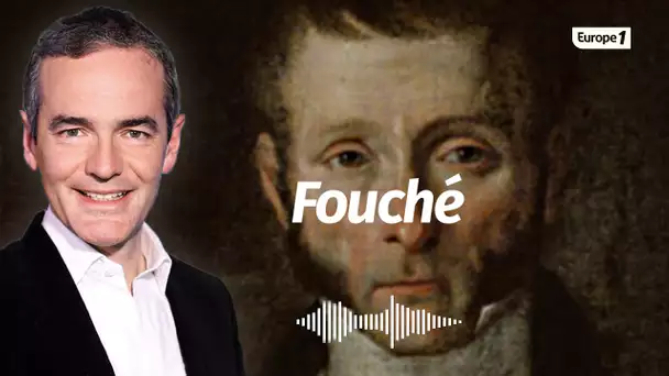 Au cœur de l'Histoire: Fouché (Franck Ferrand)