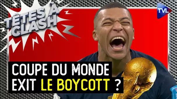 Coupe du monde : exit le boycott ? - Têtes à Clash n°114 - TVL