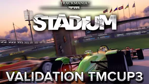 Trackmania Stadium : Validation TMCUP 3