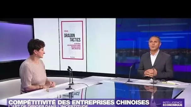 Compétitivité des entreprises chinoises : l'art de diriger dans l'incertitude • FRANCE 24