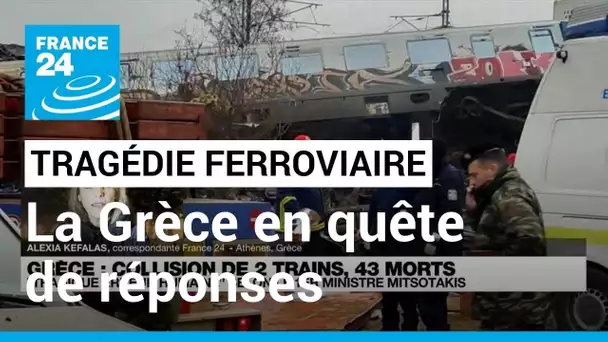 Après la tragédie ferroviaire, la Grèce en quête de réponses • FRANCE 24