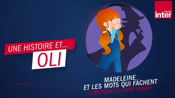 "Madeleine et les mots qui fâchent" par Mazarine Pingeot - Oli