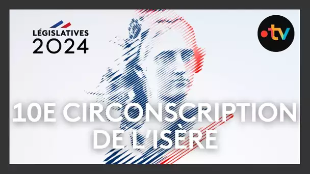 Elections Législatives 2024 : le débat de la 10e circonscription de l’Isère
