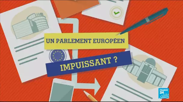 Contre-faits : le Parlement européen est-il impuissant ?