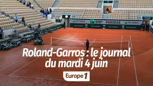 Roland-Garros : le journal du mardi 4 juin