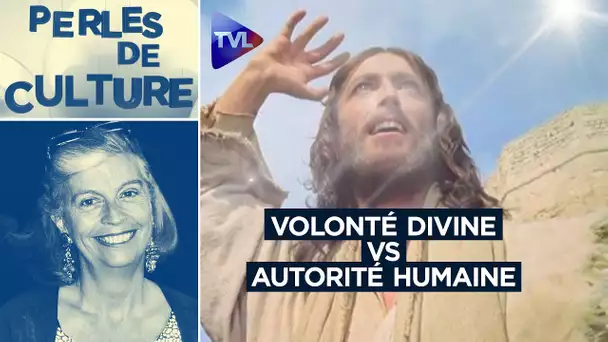 La volonté divine prime sur toute autorité humaine - Perles de Culture n°340 - TVL