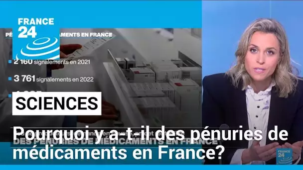 Pourquoi y a-t-il des pénuries de médicaments en France? • FRANCE 24