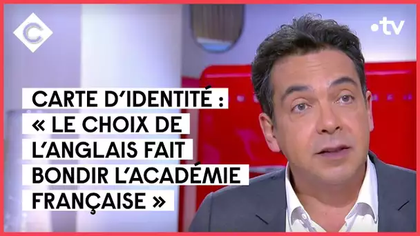 Carte d’identité bilingue : grosse colère des Académiciens - C à vous - 07/01/2022