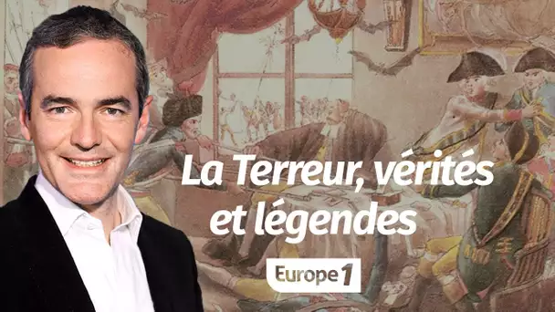 Au cœur de l'histoire: La Terreur, vérités et légendes (Franck Ferrand)