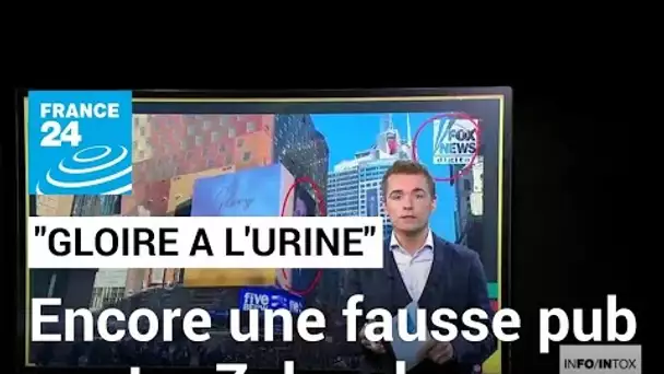 "Gloire à l'urine" : Encore une fausse publicité contre Volodymyr Zelensky • FRANCE 24