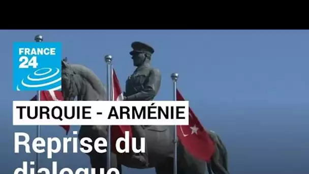 Reprise progressive du dialogue entre la Turquie et l'Arménie • FRANCE 24