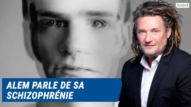 Olivier Delacroix (Libre antenne) - Alem évoque sa schizophrénie