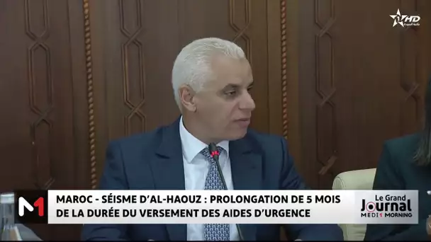 Séisme d’Al-Haouz : prolongation de 5 mois de la durée du versement des aides d’urgence