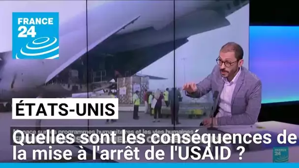 États-Unis : quelles sont les conséquences de la mise à l'arrêt de l'USAID ? • FRANCE 24