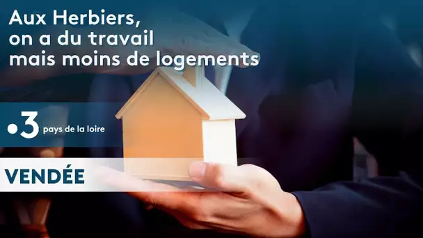 Aux Herbiers on a du travail, mais moins de logements