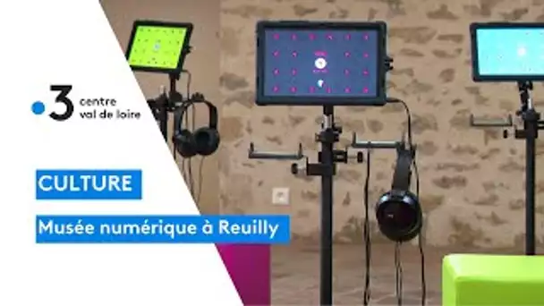 Reuilly : ouverture d'un musée numérique