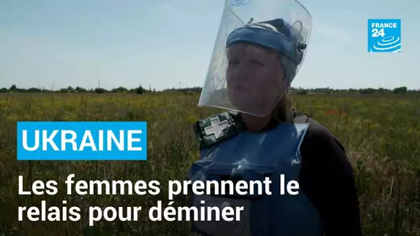 Guerre en Ukraine : les femmes prennent le relais pour déminer • FRANCE 24