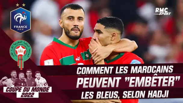 France - Maroc : Comment les Marocains peuvent "embêter" les Bleus, selon Hadji