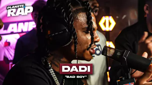 Dadi - Bad Boy #PlanèteRap