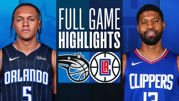 MAGIC at CLIPPERS | FULL GAME HIGHLIGHTS | October 31, 2023