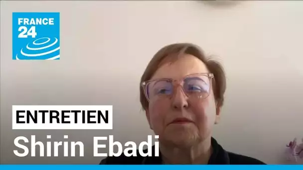 Shirin Ebadi, avocate et prix Nobel : "Le gouvernement iranien a commis des actes impardonnables"