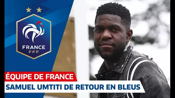 Samuel Umtiti : 'Tellement heureux de revenir', Equipe de France I FFF 2019