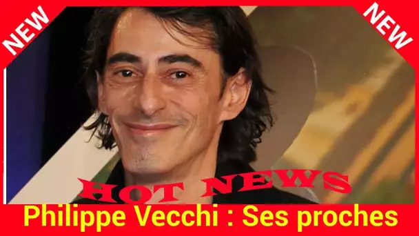 Philippe Vecchi : Ses proches parlent de ses excès avant sa mort