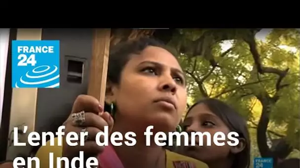 L'enfer des femmes en Inde