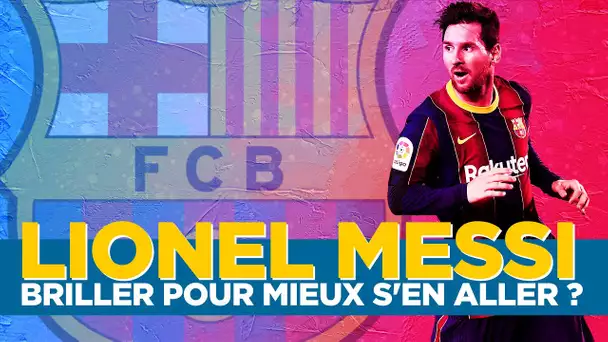 ⚽️ FC Barcelone : Lionel Messi, briller pour mieux s’en aller ?