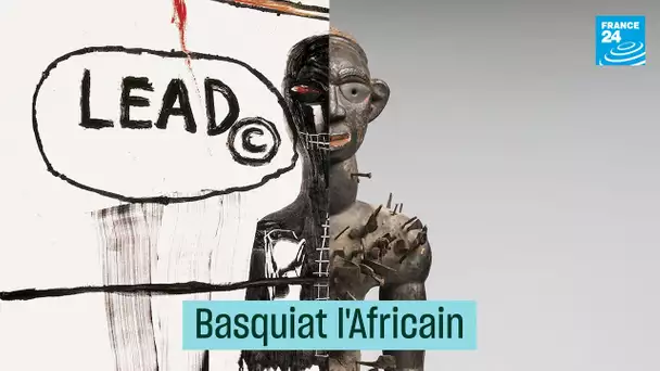 Basquiat l’Africain • FRANCE 24