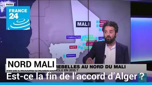 Combats entre l'armée et les rebelles au Mali : est-ce la fin de l’accord d’Alger ?