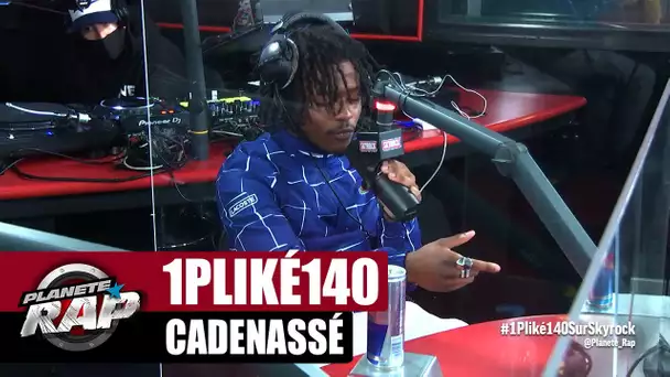 1PLIKÉ140 "Cadenassé" #PlanèteRap