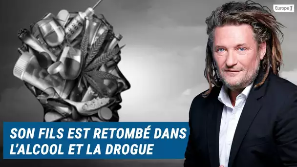 Olivier Delacroix (Libre antenne) - Son fils est retombé dans la drogue et l’alcool