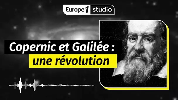 Au coeur de l'histoire - Copernic et Galilée, deux scientifiques révolutionnaires face à l'Église