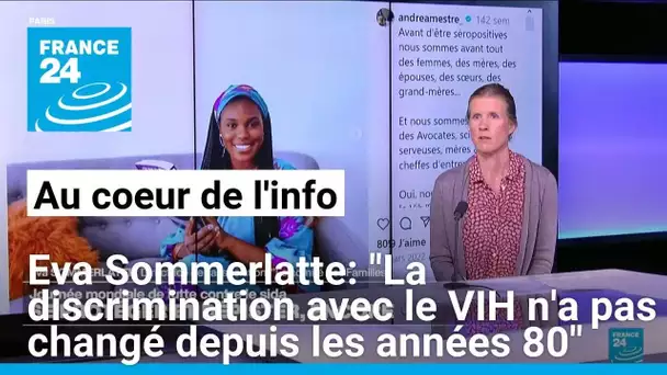 Eva Sommerlatte: "La discrimination avec le VIH n'a pas changé depuis les années 80" • FRANCE 24