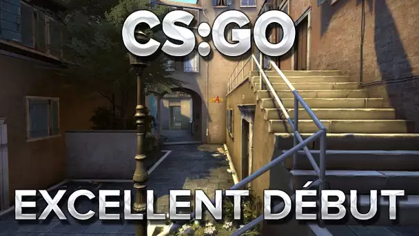 CS:GO : EXCELLENT début