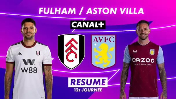 Le résumé de Fulham / Aston Villa - Premier League 2022-23 (12ème journée)