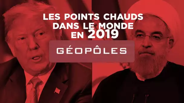 Les points chauds dans le monde en 2019 - Géopôles n°24