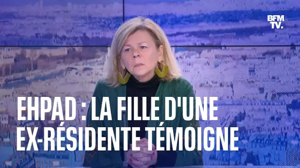 La fille d'une ancienne résidente d'un Ehpad Orpea témoigne sur BFMTV