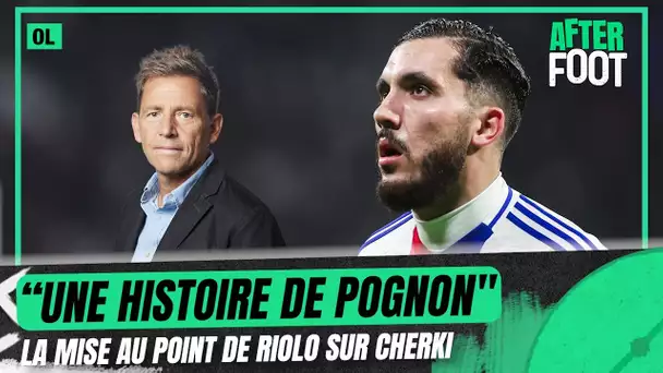 OL : "Une totale histoire de pognon", la mise au point de Riolo sur Cherki