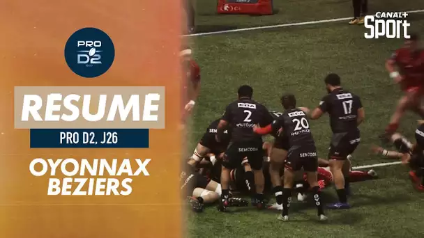 Le résumé de Oyonnax / Béziers - ProD2 (J26)