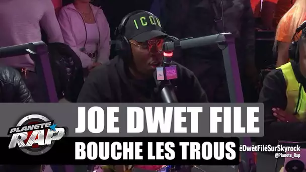 Joé Dwèt Filé - Bouche les trous #PlanèteRap