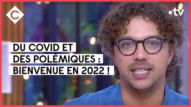 Bonne année « covidée » ! - C à Vous - 03/01/2022