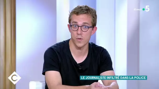 Le journaliste qui a infiltré la police - C à Vous - 05/09/2020