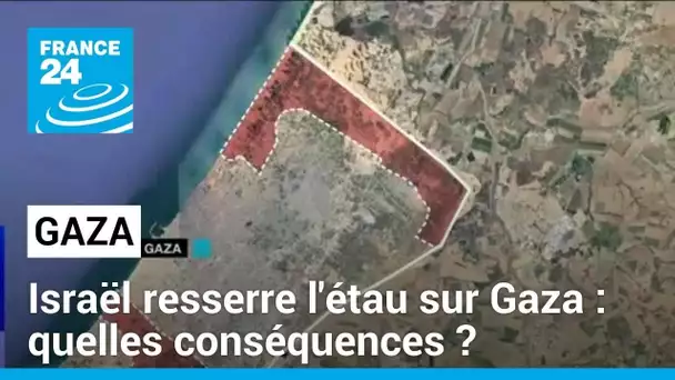 Israël resserre l'étau sur Gaza : quelles conséquences ? • FRANCE 24