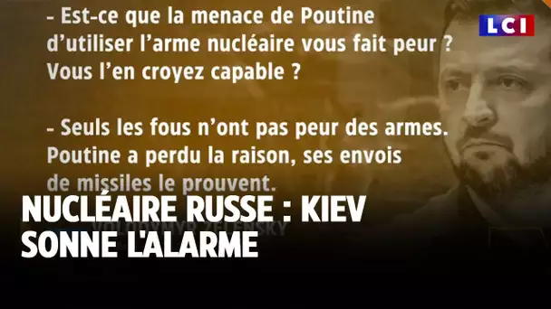 Nucléaire russe : Kiev sonne l'alarme｜LCI