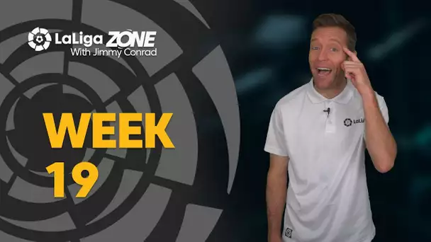 LaLiga Zone with Jimmy Conrad: Week 19