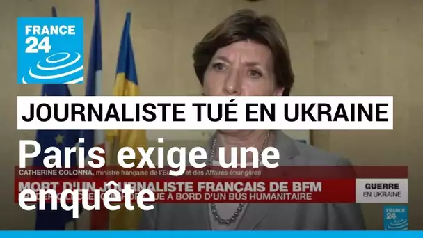 Journaliste français tué en Ukraine : Paris "exige une enquête transparente" • FRANCE 24