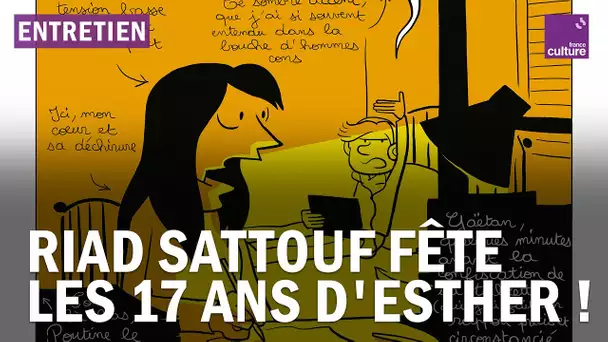 Riad Sattouf fête les 17 ans d'Esther !